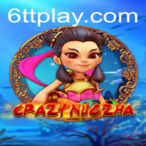 Explorando CrazyNuoZha: Uma Jornada Épica no Mundo dos Jogos com 6tt